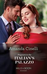 Pregnant In The Italian's Palazzo (The Greeks' Race to the Altar, Book 3) (Mills & Boon Modern)
