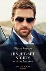 His Jet-Set Nights With The Innocent (Mills & Boon Modern)