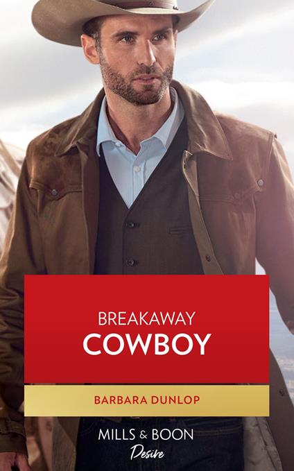 Breakaway Cowboy (High Country Hawkes, Book 1) (Mills & Boon Desire)