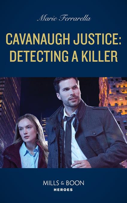 Cavanaugh Justice: Detecting A Killer (Cavanaugh Justice, Book 46) (Mills & Boon Heroes)