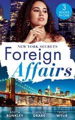 Foreign Affairs: New York Secrets: Boardroom Seduction (Kimani Hotties) / New York Doc, Thailand Proposal / New York's Finest Rebel
