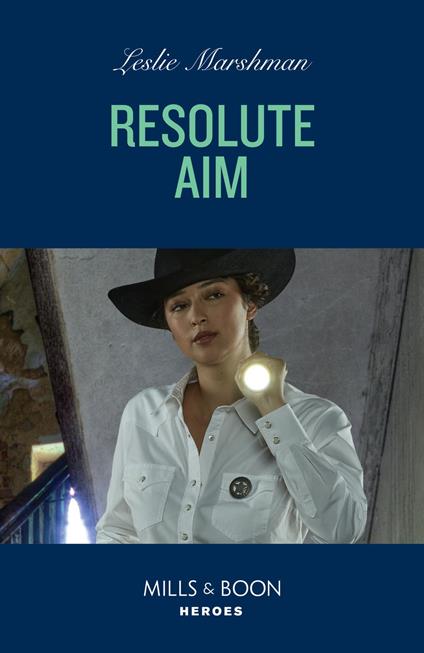 Resolute Aim (The Protectors of Boone County, Texas, Book 2) (Mills & Boon Heroes)