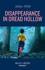 Disappearance In Dread Hollow (Lookout Mountain Mysteries, Book 1) (Mills & Boon Heroes)