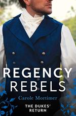 Regency Rebels: The Dukes' Return: Zachary Black: Duke of Debauchery (Dangerous Dukes) / Darian Hunter: Duke of Desire