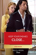 Keep Your Enemies Close… (Dynasties: Calcott Manor, Book 4) (Mills & Boon Desire)
