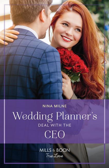 Wedding Planner's Deal With The Ceo (Mills & Boon True Love)