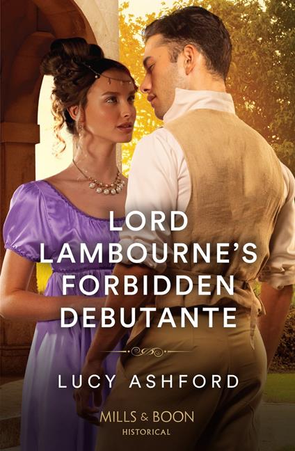 Lord Lambourne's Forbidden Debutante (Mills & Boon Historical)