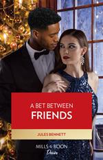 A Bet Between Friends (Dynasties: Willowvale, Book 2) (Mills & Boon Desire)