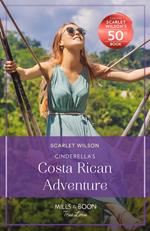 Cinderella's Costa Rican Adventure (The Christmas Pact, Book 2) (Mills & Boon True Love)