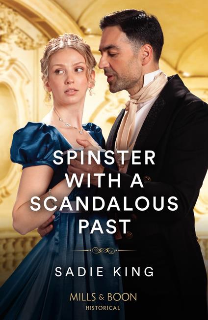Spinster With A Scandalous Past (Mills & Boon Historical)