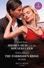 Hidden Heir With His Housekeeper / The Forbidden Bride He Stole: Hidden Heir with His Housekeeper (A Diamond in the Rough) / The Forbidden Bride He Stole (Mills & Boon Modern)