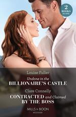 Undone In The Billionaire's Castle / Contracted And Claimed By The Boss (Mills & Boon Modern)