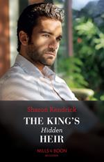 The King's Hidden Heir (Mills & Boon Modern)