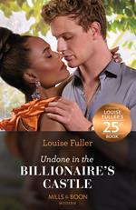 Undone In The Billionaire's Castle (Behind the Billionaire's Doors…, Book 2) (Mills & Boon Modern)