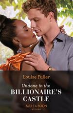 Undone In The Billionaire's Castle (Behind the Billionaire's Doors…, Book 2) (Mills & Boon Modern)