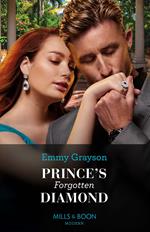 Prince's Forgotten Diamond (Diamonds of the Rich and Famous, Book 2) (Mills & Boon Modern)