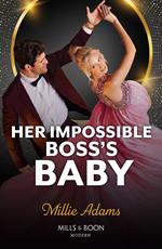 Her Impossible Boss's Baby (Mills & Boon Modern)
