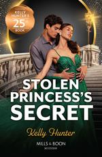 Stolen Princess's Secret (Mills & Boon Modern)