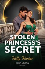 Stolen Princess's Secret (Mills & Boon Modern)