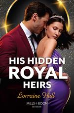 His Hidden Royal Heirs (Rebel Princesses, Book 1) (Mills & Boon Modern)