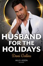 Husband For The Holidays (Mills & Boon Modern)