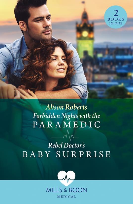 Forbidden Nights With The Paramedic / Rebel Doctor's Baby Surprise: Forbidden Nights with the Paramedic (Daredevil Doctors) / Rebel Doctor's Baby Surprise (Daredevil Doctors) (Mills & Boon Medical)