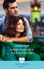 Forbidden Nights With The Paramedic (Daredevil Doctors, Book 1) (Mills & Boon Medical)