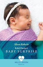 Rebel Doctor's Baby Surprise (Daredevil Doctors, Book 2) (Mills & Boon Medical)