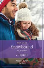 Snowbound Reunion In Japan (The Christmas Pact, Book 3) (Mills & Boon True Love)