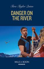 Danger On The River (Sierra's Web, Book 14) (Mills & Boon Heroes)