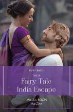 Their Fairy Tale India Escape (If the Fairy Tale Fits…) (Mills & Boon True Love)