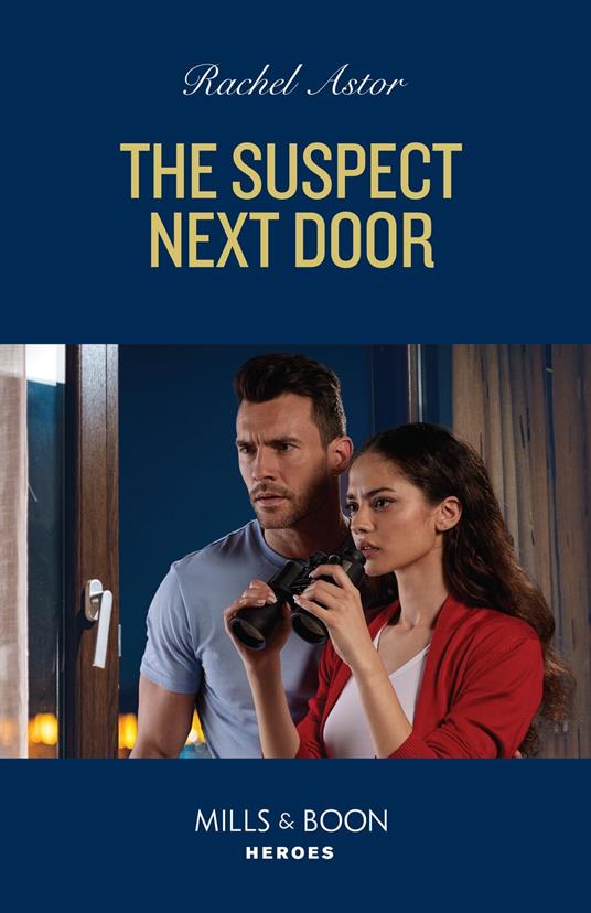 The Suspect Next Door (Mills & Boon Heroes)