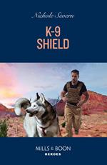 K-9 Shield (New Mexico Guard Dogs, Book 3) (Mills & Boon Heroes)