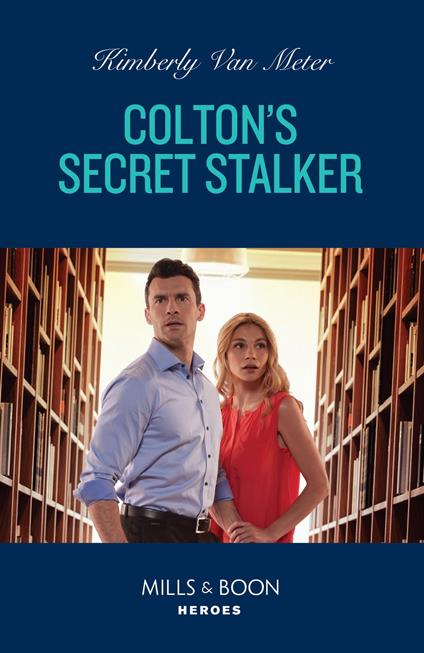 Colton's Secret Stalker (The Coltons of Owl Creek, Book 3) (Mills & Boon Heroes)