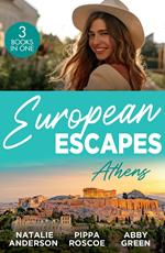 European Escapes: Athens: The Greek's One-Night Heir / Rumours Behind the Greek's Wedding / The Maid's Best Kept Secret