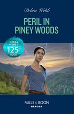 Peril In Piney Woods (Lookout Mountain Mysteries, Book 5) (Mills & Boon Heroes)