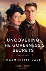 Uncovering The Governess's Secrets (Mills & Boon Historical)