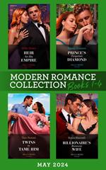 Modern Romance May 2024 Books 1-4: Heir for His Empire / Prince's Forgotten Diamond / Twins to Tame Him / Billionaire's Runaway Wife