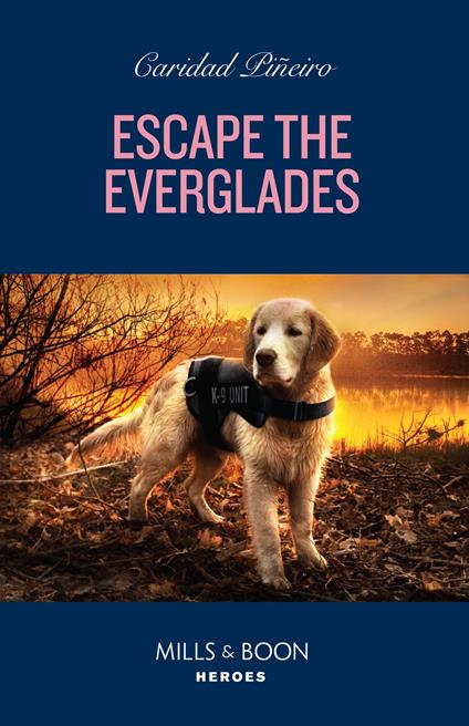 Escape The Everglades (South Beach Security: K-9 Division, Book 2) (Mills & Boon Heroes)