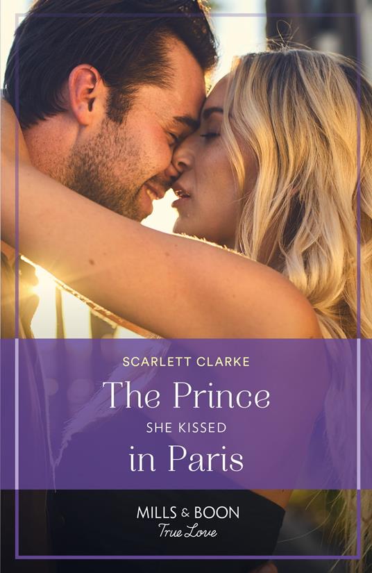 The Prince She Kissed In Paris (Mills & Boon True Love)