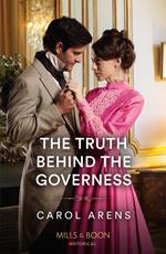 The Truth Behind The Governess (Mills & Boon Historical)