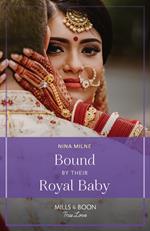 Bound By Their Royal Baby (Royal Sarala Weddings, Book 2) (Mills & Boon True Love)