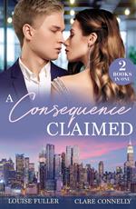 A Consequence Claimed: Nine-Month Contract (Ruthless Rivals) / Billion-Dollar Secret Between Them (Mills & Boon Modern)