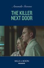 The Killer Next Door (Mills & Boon Heroes)