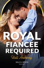 Royal Fiancée Required (Mills & Boon Modern)