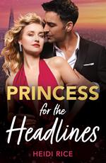 Princess For The Headlines (By Royal Arrangement, Book 2) (Mills & Boon Modern)