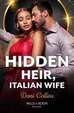 Hidden Heir, Italian Wife (Mills & Boon Modern)