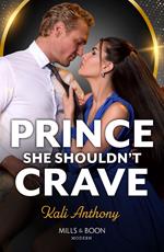 Prince She Shouldn't Crave (Royal House of Halrovia, Book 2) (Mills & Boon Modern)