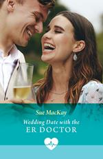 Wedding Date With The Er Doctor (Mills & Boon Medical)