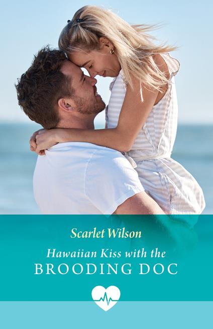 Hawaiian Kiss With The Brooding Doc (Honolulu Medics, Book 1) (Mills & Boon Medical)